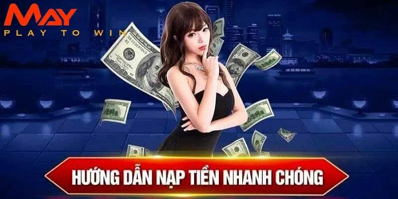 Chi tiết các thao tác nạp tiền vào tài khoản cá cược nhanh lẹ