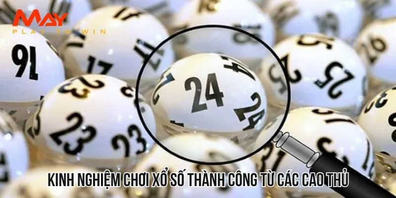 Kinh nghiệm chơi xổ số thành công từ các cao thủ lâu năm