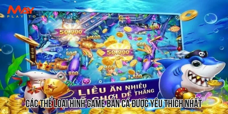 Các loại hình game bắn cá được yêu thích nhất sân cược