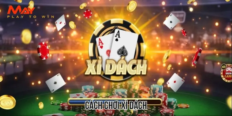 Cách Chơi Xì Dách