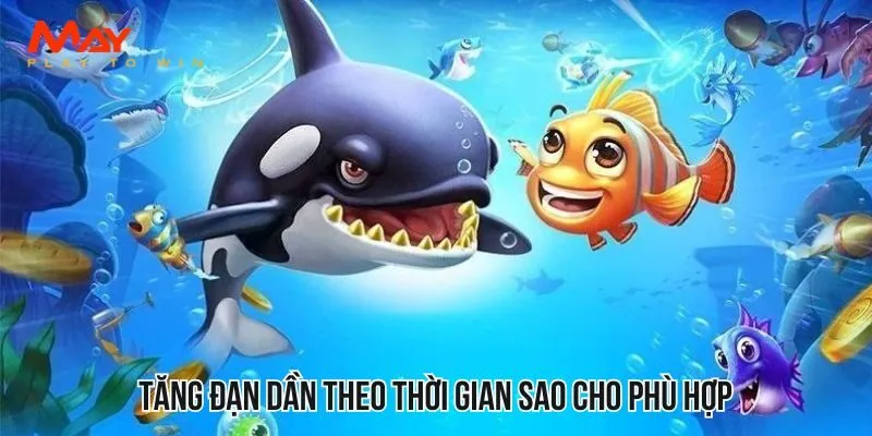 Tăng đạn dần theo thời gian sao cho phù hợp