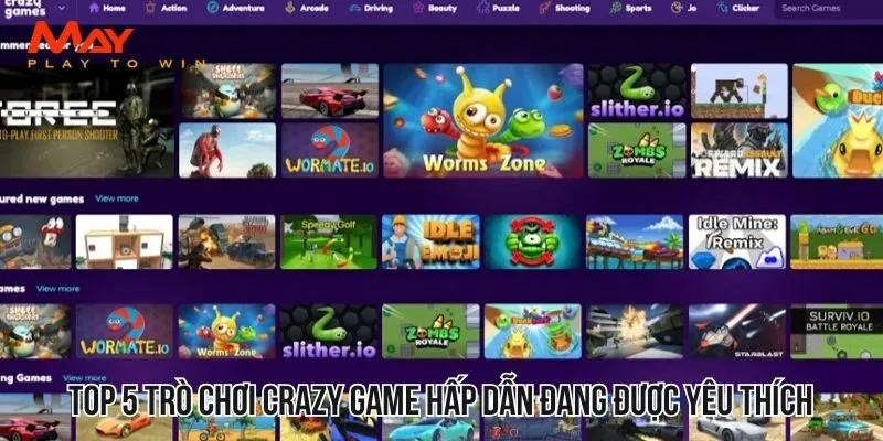 Top 5 trò chơi Crazy Game hấp dẫn đang được yêu thích